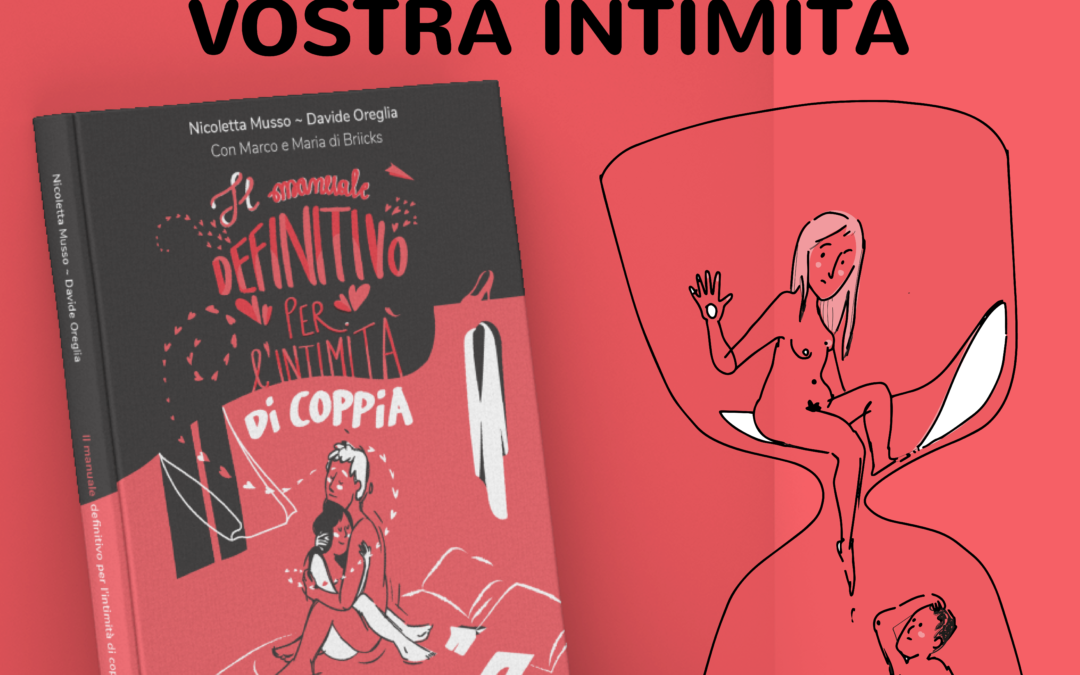 L'INTIMITA' DI COPPIA Il Manuale definitivo dell'intimità di coppia -  Nicoletta Musso e Davide Oreglia